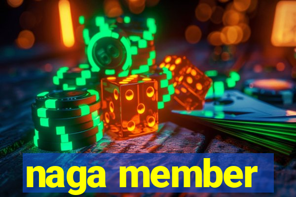 naga member